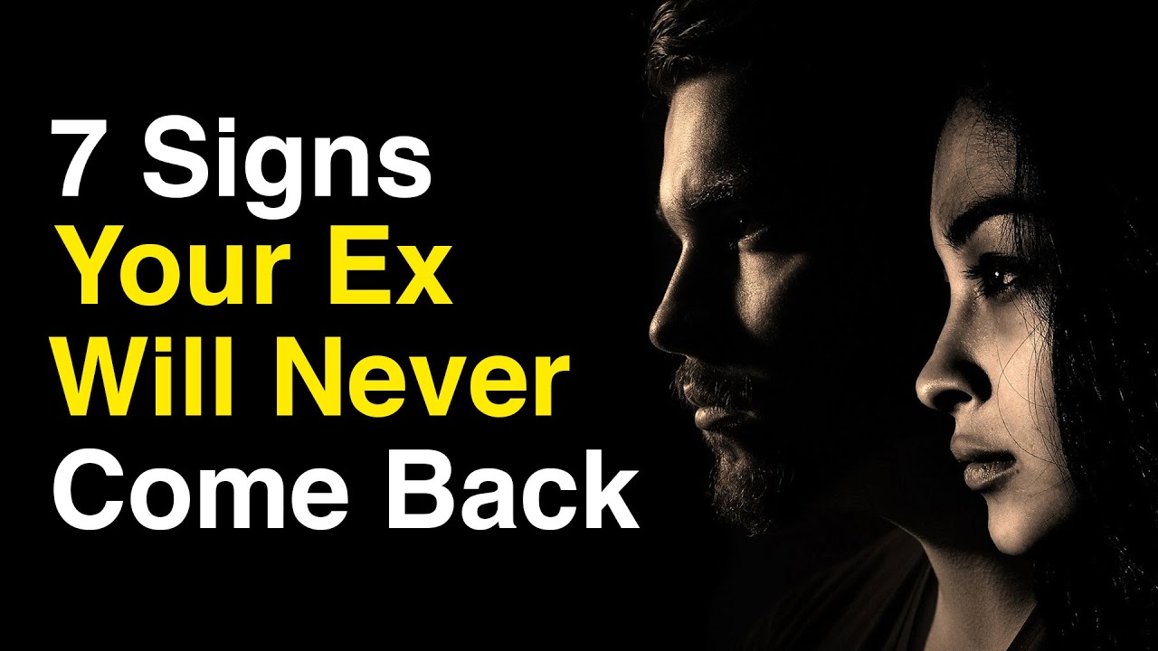 7 Signs Your Ex Will Never Come Back