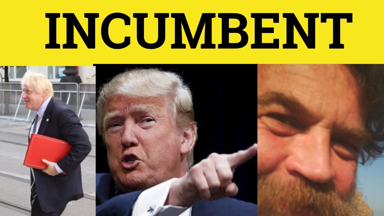 🔵 Incumbent - Incumbent Meaning - Incumbent Examples - Incumbent Definition - Formal English