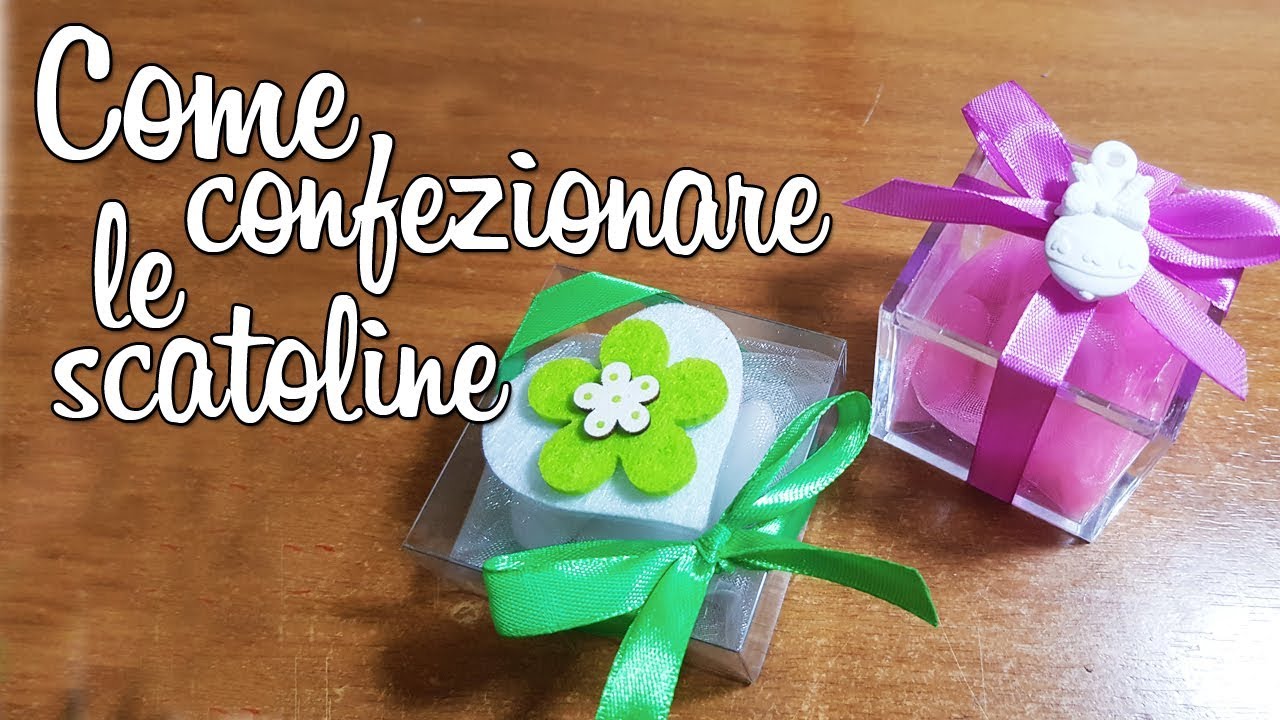 COME CONFEZIONARE LE SCATOLINE BOMBONIERE