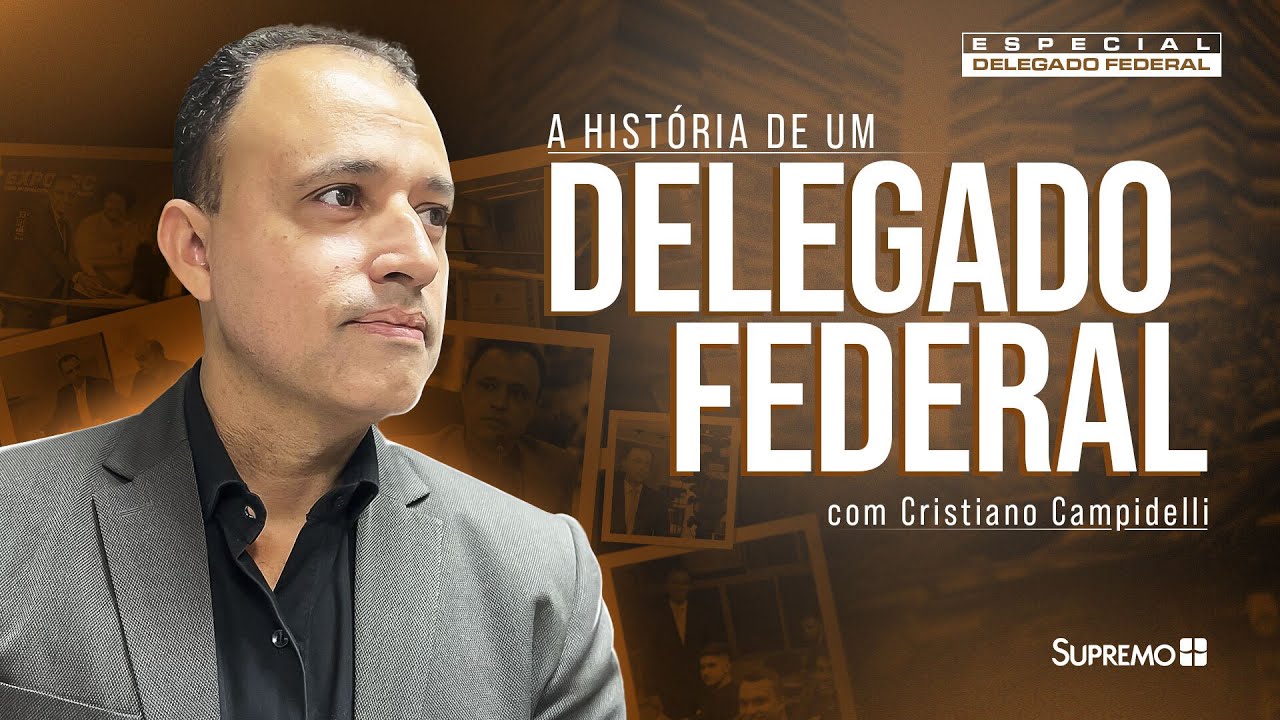 COMO SE TORNAR UM DELEGADO: A EMOCINANTE JORNADA de CRISTIANO CAMPIDELLI | ESPECIAL DELEGADO FEDERAL