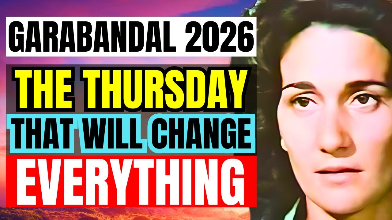 GARABANDAL PROPHECIES 2026 : CONCHITA's Clues that Reveal the Date of the GREAT MIRACLE