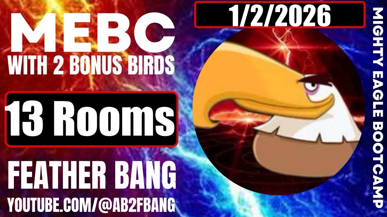 Angry Birds 2 AB2 Mighty Eagle Bootcamp Mebc 1/2/2026 with 2 extra birds 13 Rooms
