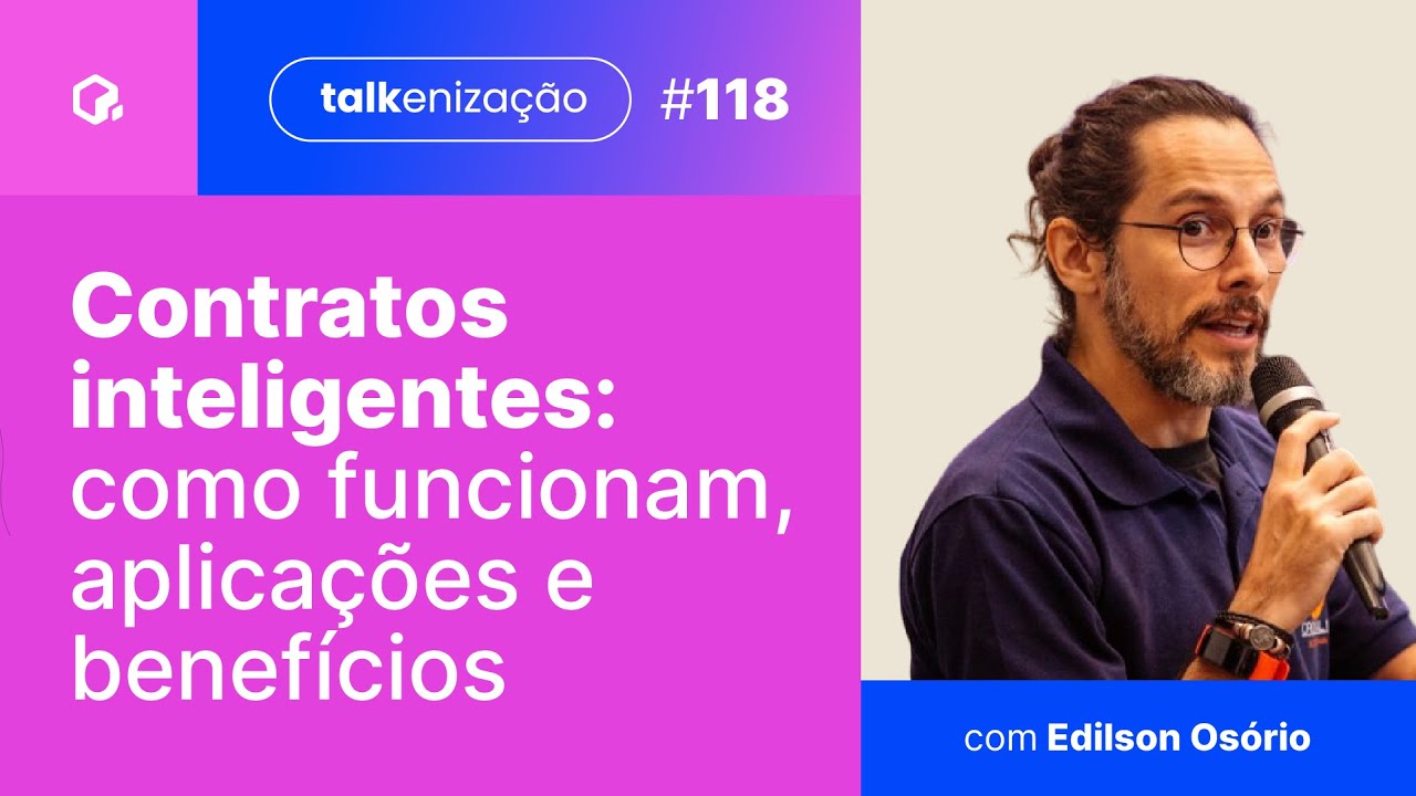 Smart Contracts: como funcionam, aplica&ccedil;&otilde;es e benef&iacute;cios | Edilson Os&oacute;rio | 118
