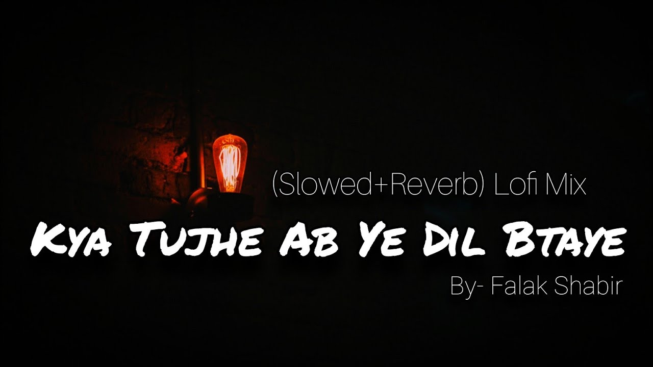 Kya tujhe ab ye dil btaye lyrics| (Slowed+Reverb) #lofi #lyrics #songlyrics #status #DingDong_lyrics