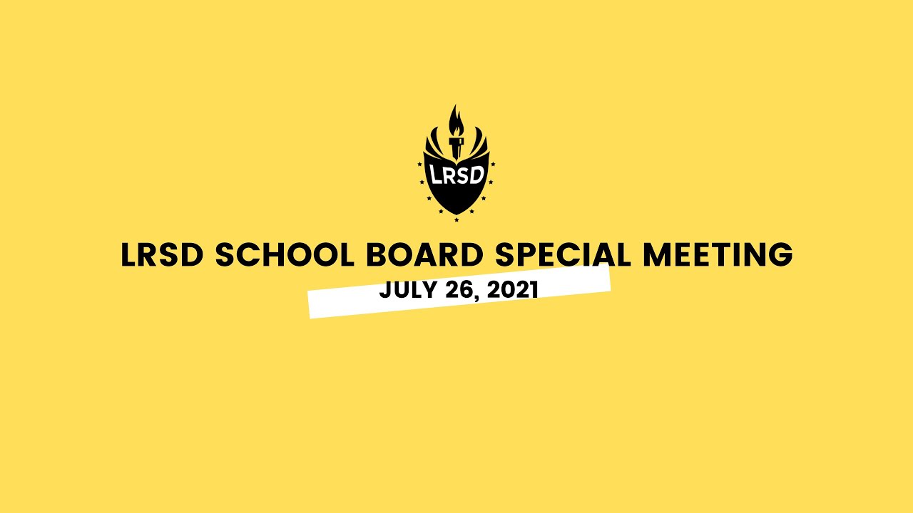 LRSD School Board Special Meeting 07/26/21