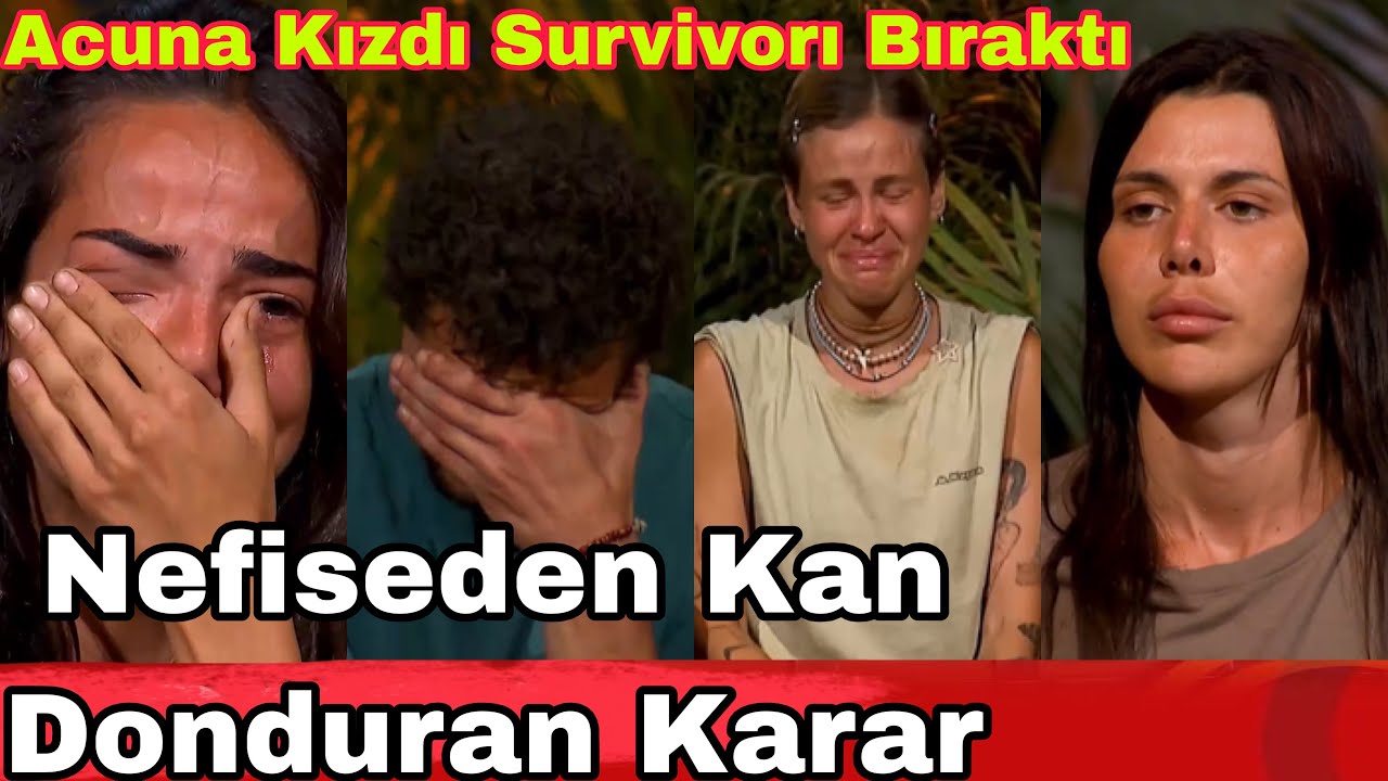 Nefiseden Kan Donduran Karar Acuna Kızdı Survivorı Bıraktı