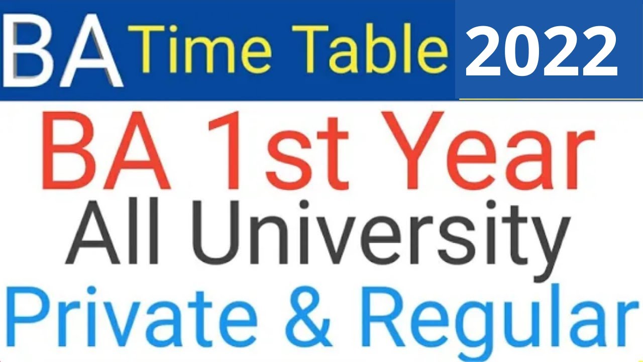 BA Part First Year Time Table 2022, BA 1st Year Exam Date PDF/ University BA 1st 2nd 3rd Date Sheet