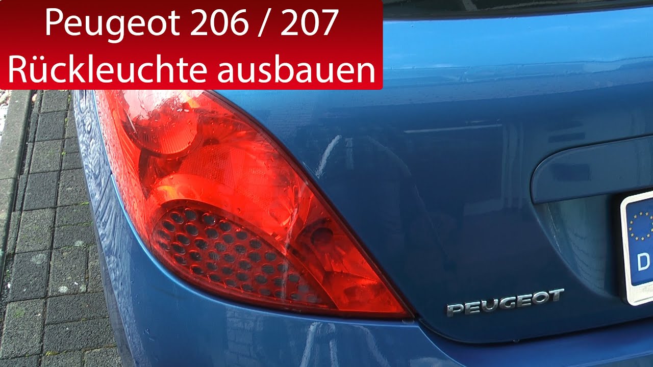 Peugeot 206 / 207 Rückleuchte demontieren / Glühbirnen auswechseln