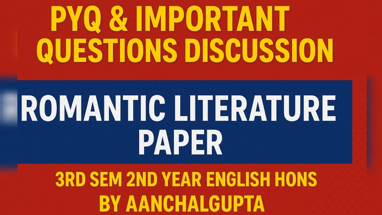 PYQ Discussion – Romantic Literature | BA English Honours | Important Questions Explained