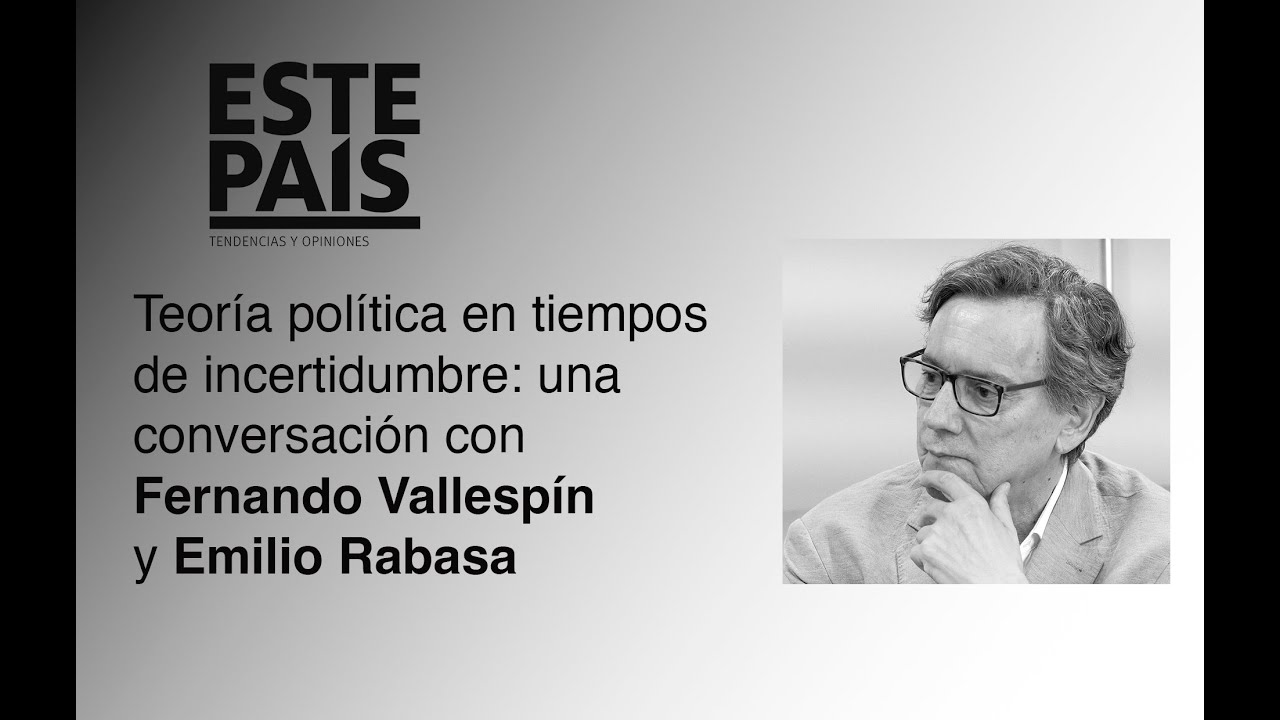 Teoría política en tiempos de incertidumbre: una conversación con Fernando Vallespín