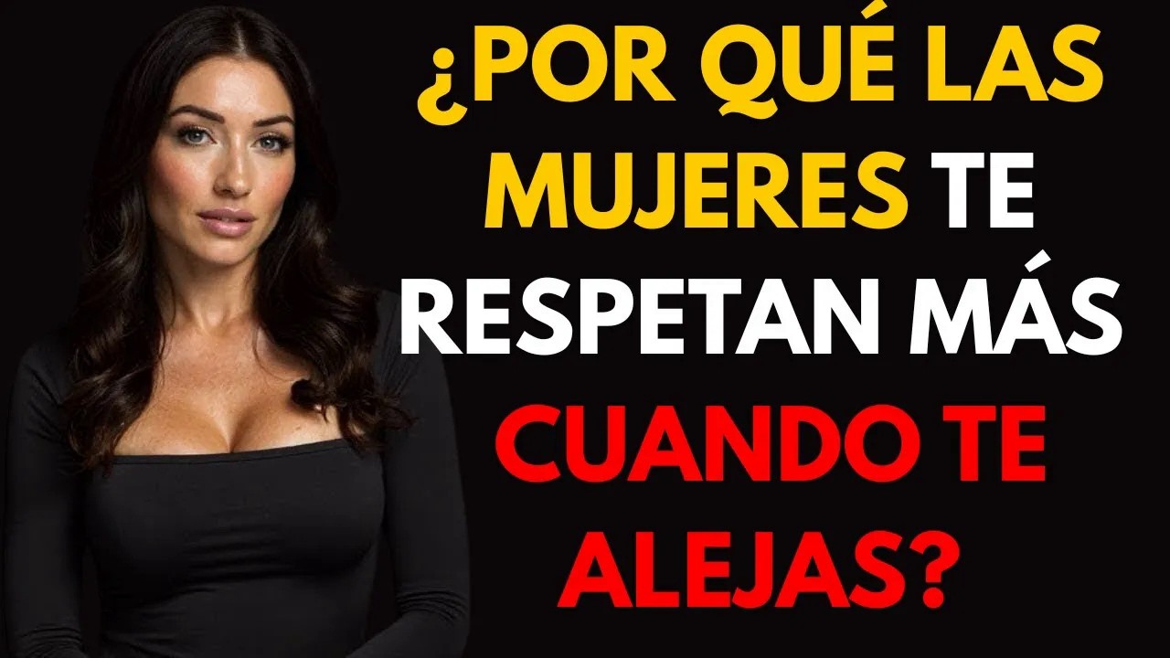 Por qué las mujeres te respetan más cuando te alejas pacíficamente ｜ Psicología Femenina Profun