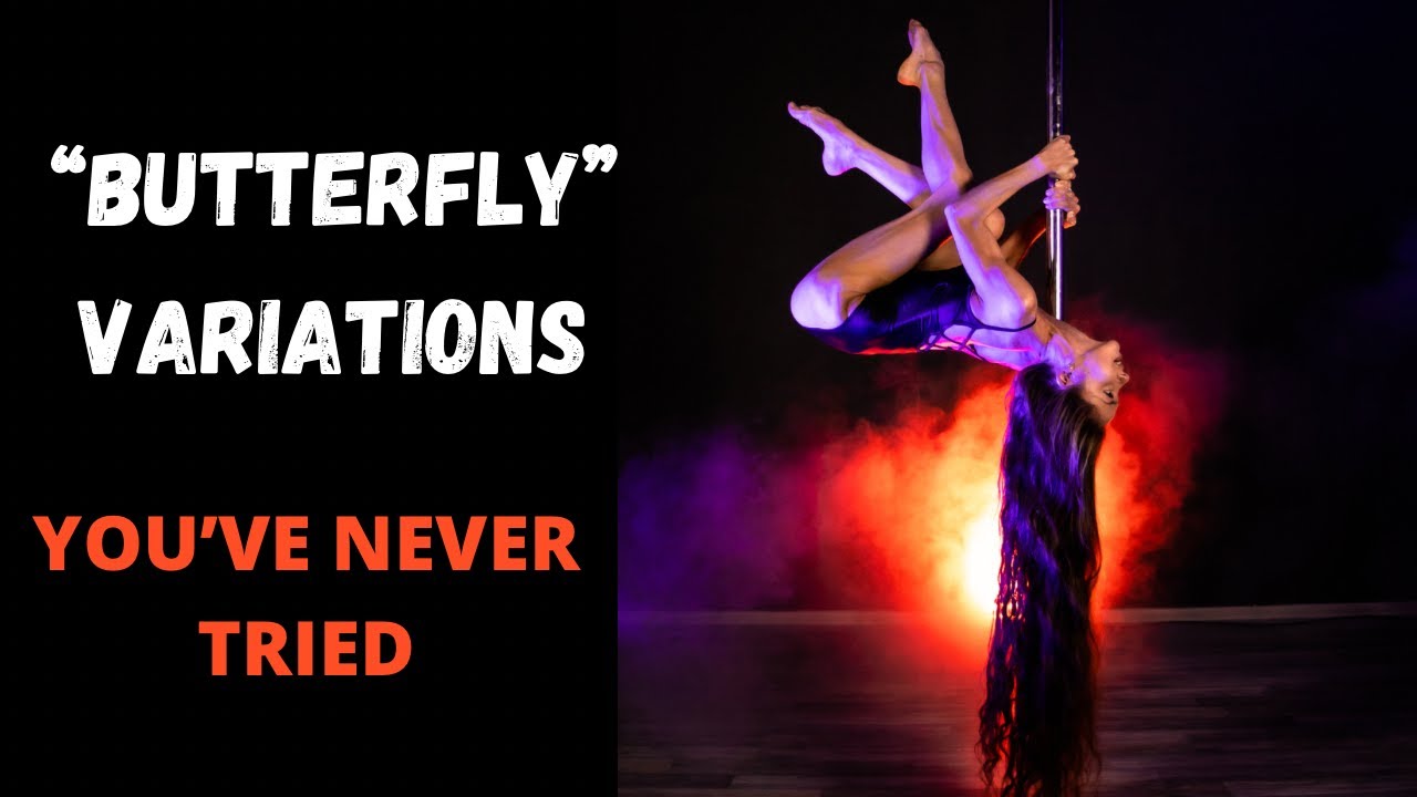 5 BUTTERFLY VARIATIONS FOR YOU TO TRY | EXPAND YOUR POLE DANCE VOCABULARY