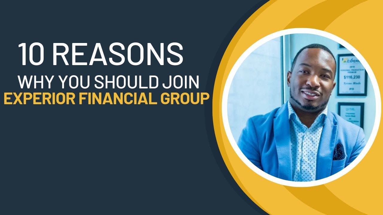 10 Reasons Why You Should Join Experior Financial Group!