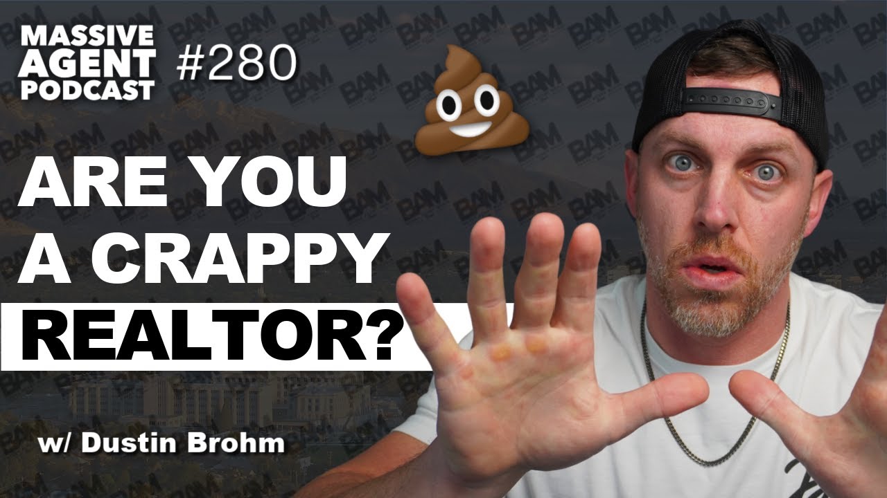 12 Signs That You’re a Bad Real Estate Agent | Episode 280 - Massive Agent Podcast