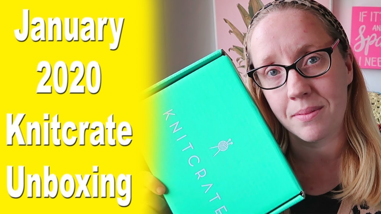 January 2020 Knitcrate Unboxing