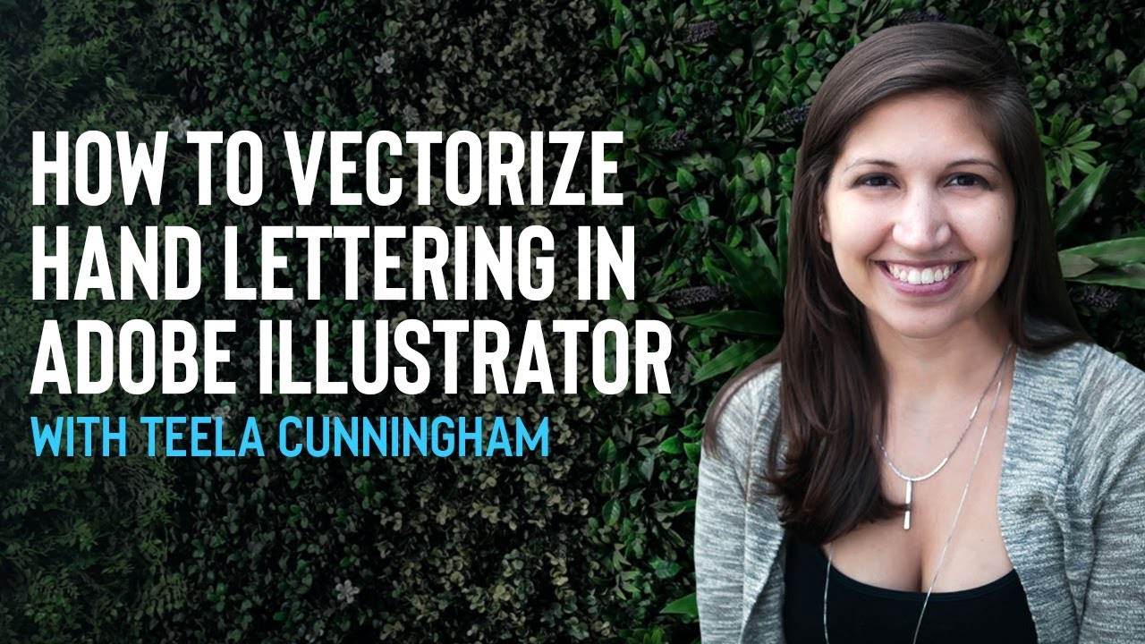 How to Vectorize Hand Lettering in Adobe Illustrator with Teela Cunningham