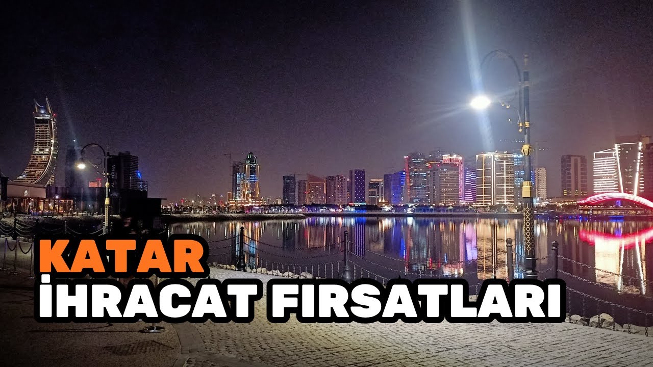 Katar nasıl bir ülke ? Neler yapılır ? İş kültürü ve Ticaret olanakları