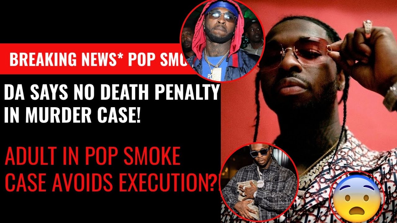 Breaking News!! Suspect in Pop Smoke Murder Case Avoids Death Penalty!! DA Say's No to Execution!!