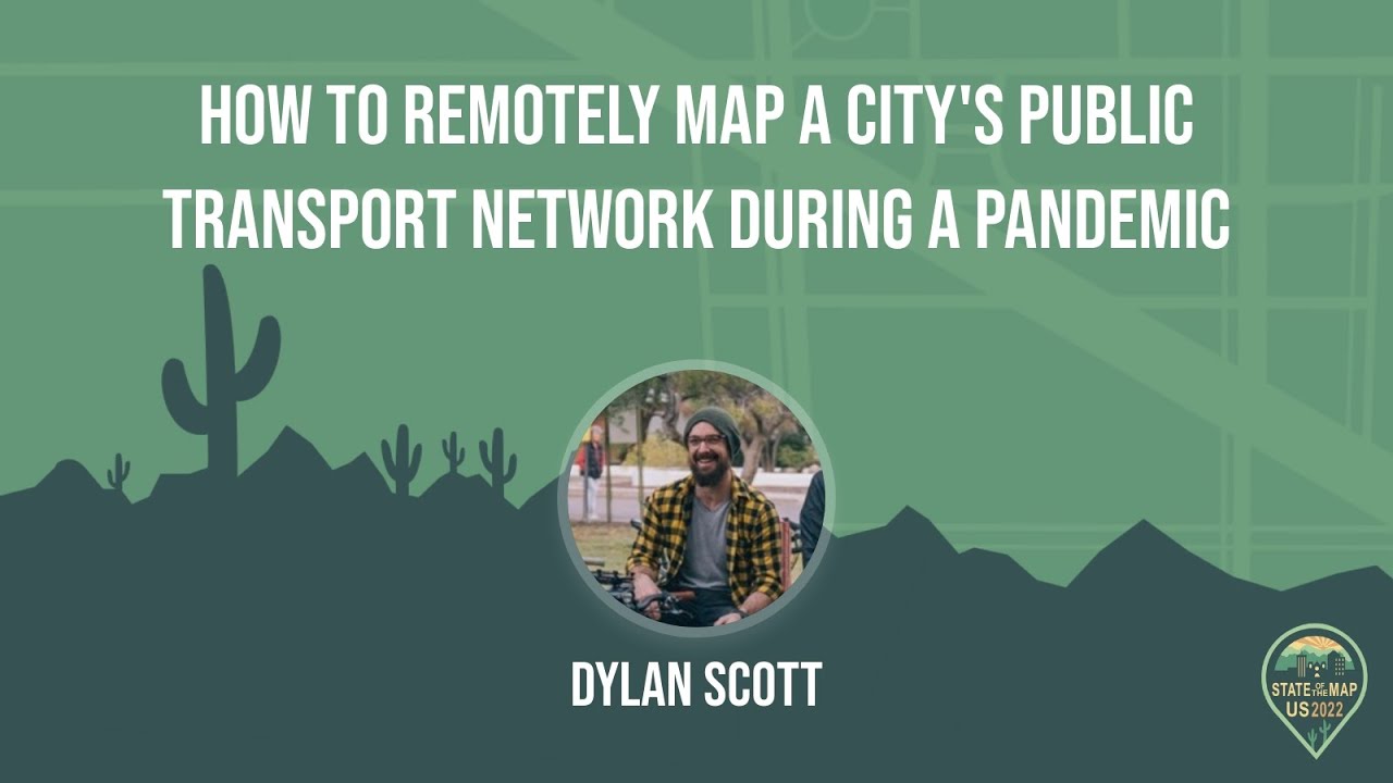 How to remotely map a city's public transport network during a pandemic - Dylan Scott