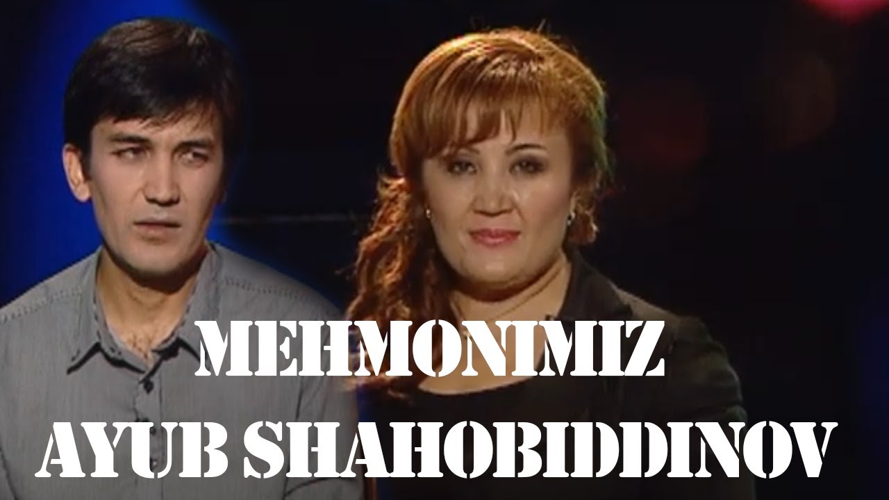 Mehmonimiz Ayub Shahobiddinov