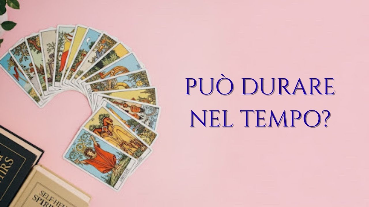 STAI MANIFESTANDO QUALCOSA CHE POSSA DURARE NEL TEMPO? - Scegli i tarocchi