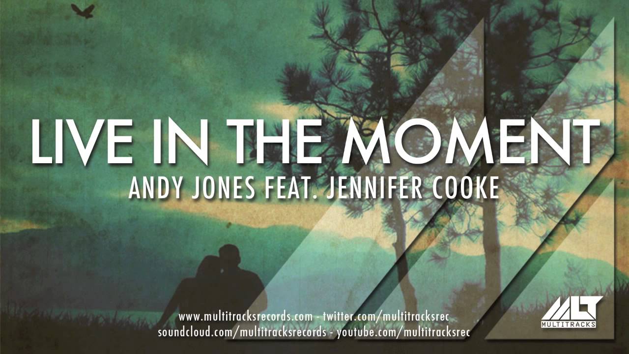 Andy Jones ft. Jennifer Cooke - Live In The Moment (Vocal Mix) [OUT NOW!]