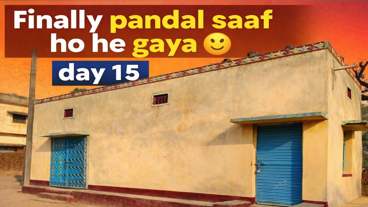 Itni Mehnat Ke Baad 😱 | Finally Pandal Saaf | Day 15