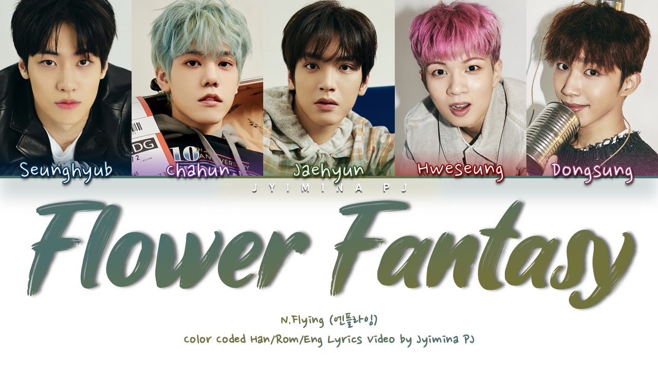 N.FLYING (엔플라잉) - 'Flower Fantasy' Lyrics (Color Coded_Han_Rom_Eng)