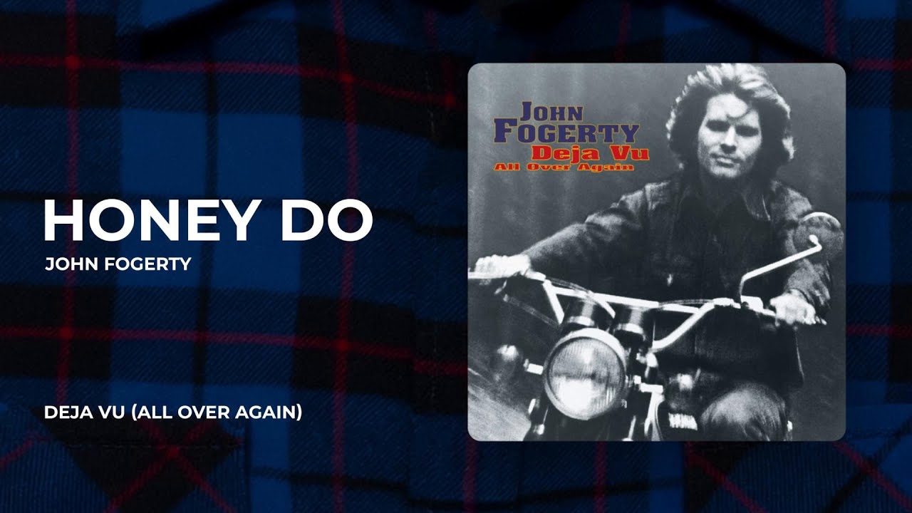 John Fogerty - Honey Do