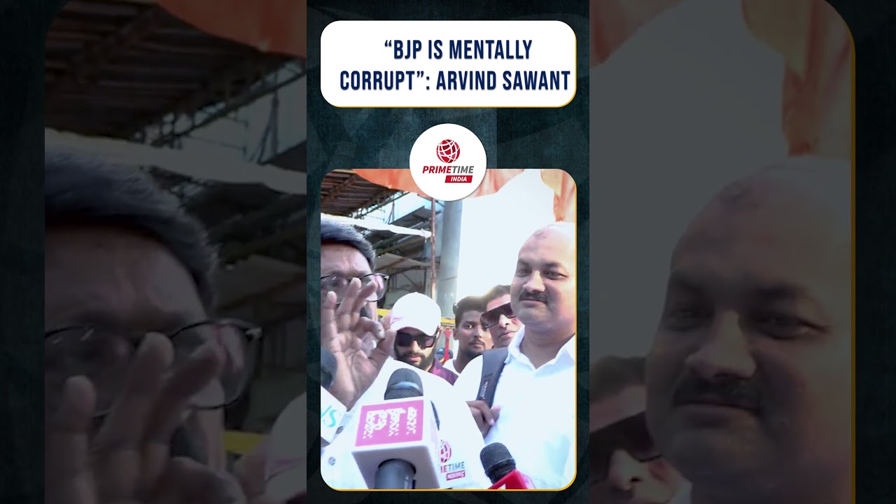 Shiv Sena (UBT) MP Arvind Sawant calls BJP 'mentally corrupt'