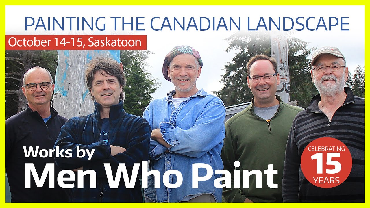 Men Who Paint 15th Anniversary Exhibition: Painting the Canadian Landscape