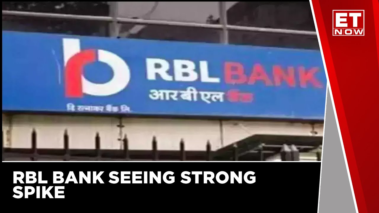 RBL Bank Seeing Strong Spike | ET Now | Latest News | Business News