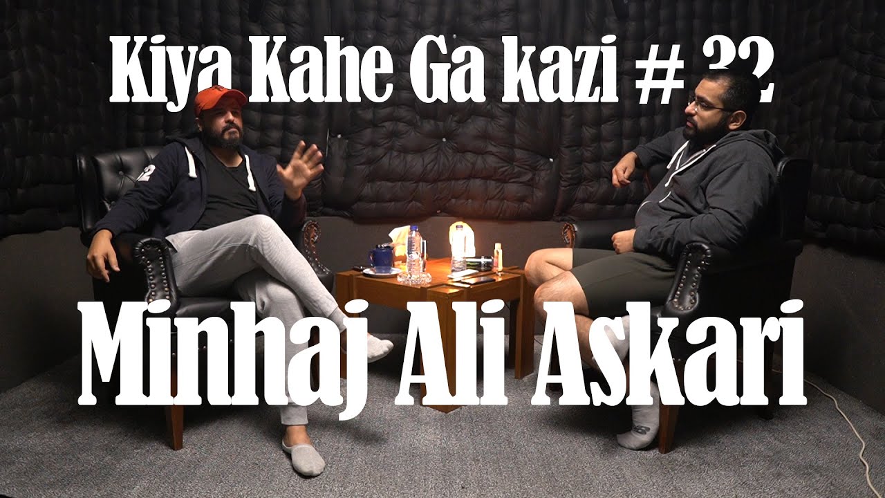 Kiya Kahe Ga Kazi # 32 - Minhaj Ali Askari