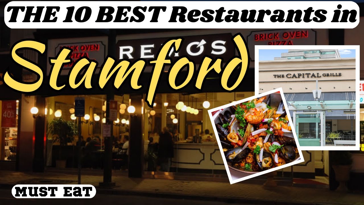 10 Best Restaurants in Stamford, Connecticut