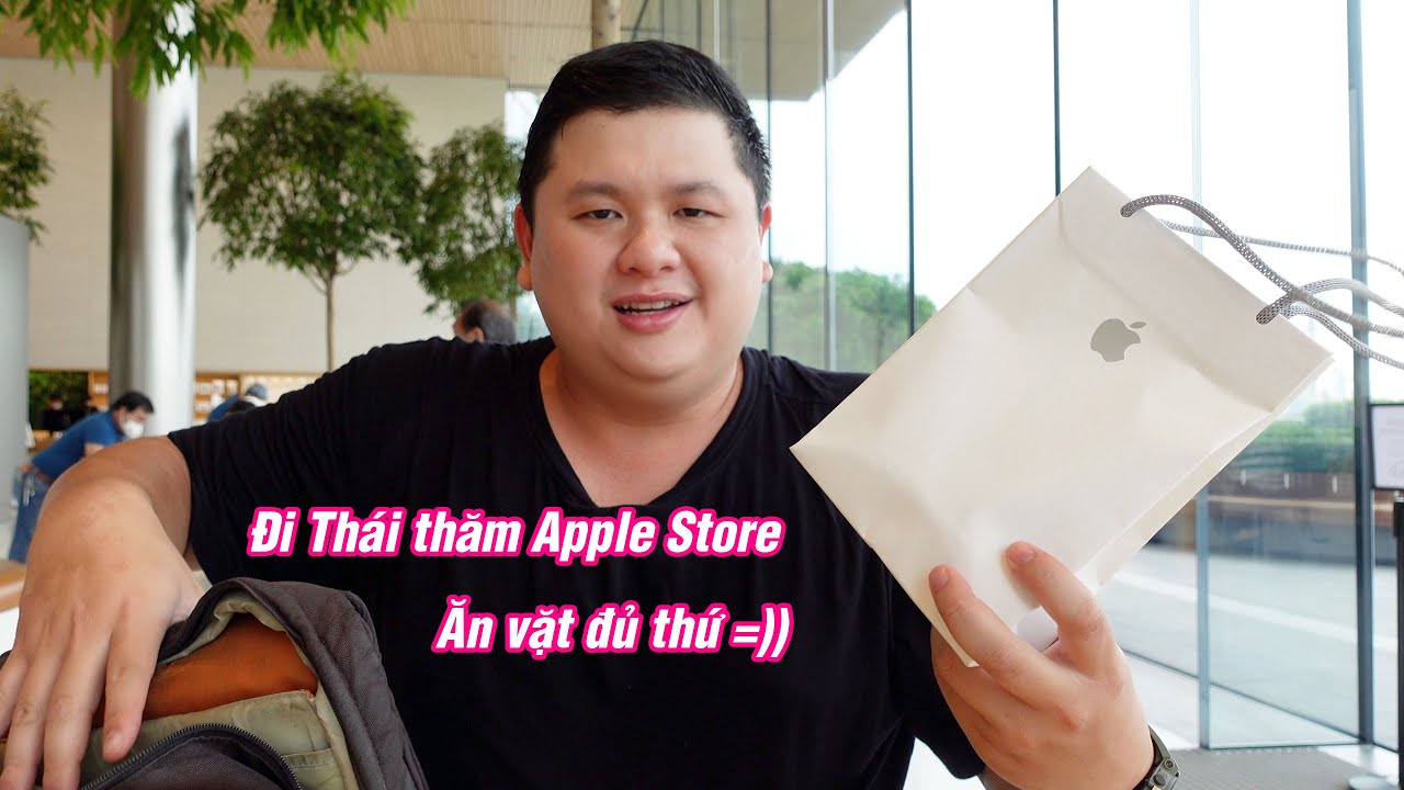 Đi Thái Lan thăm Apple Store và ăn street food cho đỡ thèm