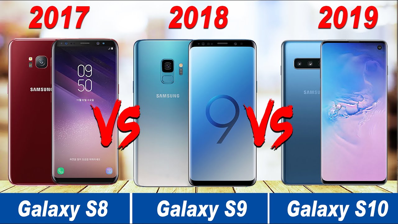 Samsung Galaxy S8 Vs Galaxy S9 Vs Galaxy S10