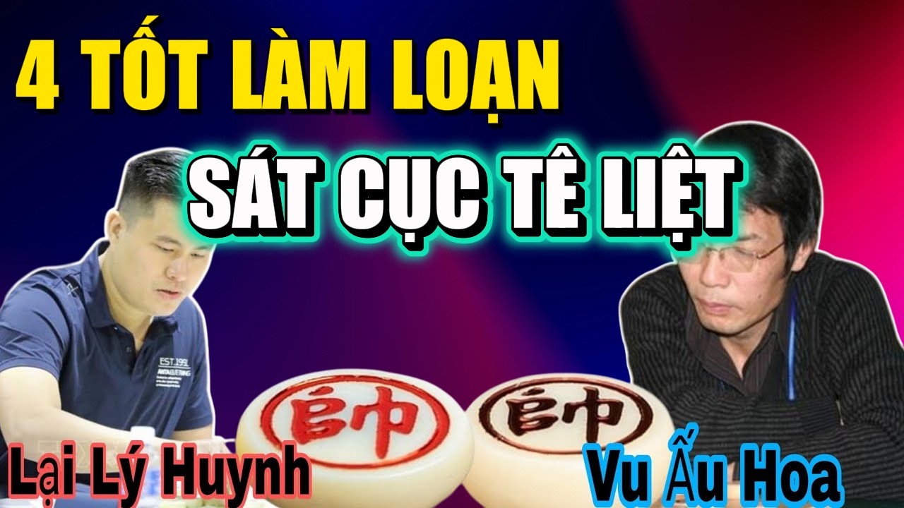 Cờ Tướng| Lại Lý Huynh Dùng 4 Tốt Làm Loạn Sát Cục Tê Liệt, 2 Xe Chỉ Biết Nhìn