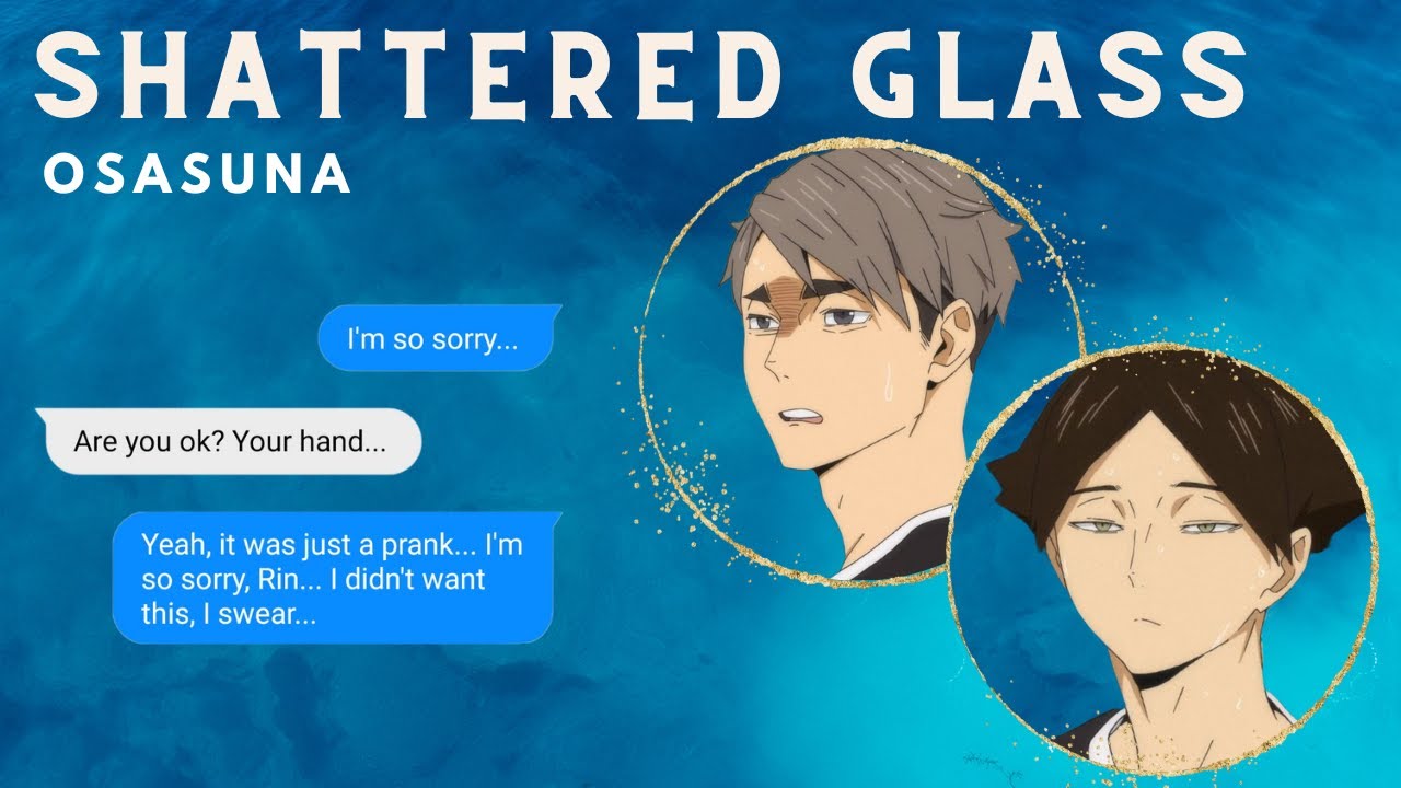Shattered Glass | What Hurts? series | OsaSuna [Re-voiced reupload]
