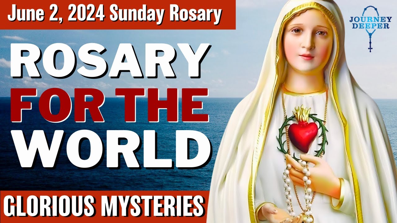 Sunday Healing Rosary for the World June 2, 2024 Glorious Mysteries of the Rosary