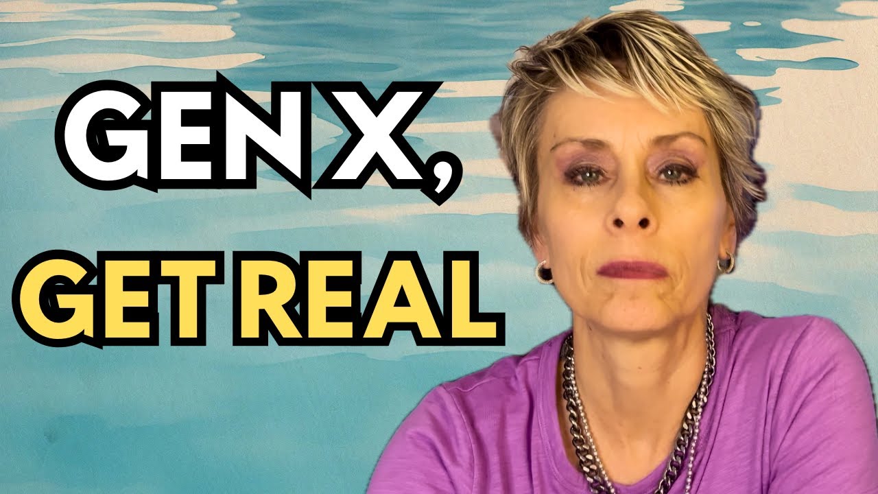9 MORE Hard Truths Gen X Needs to Hear NOW