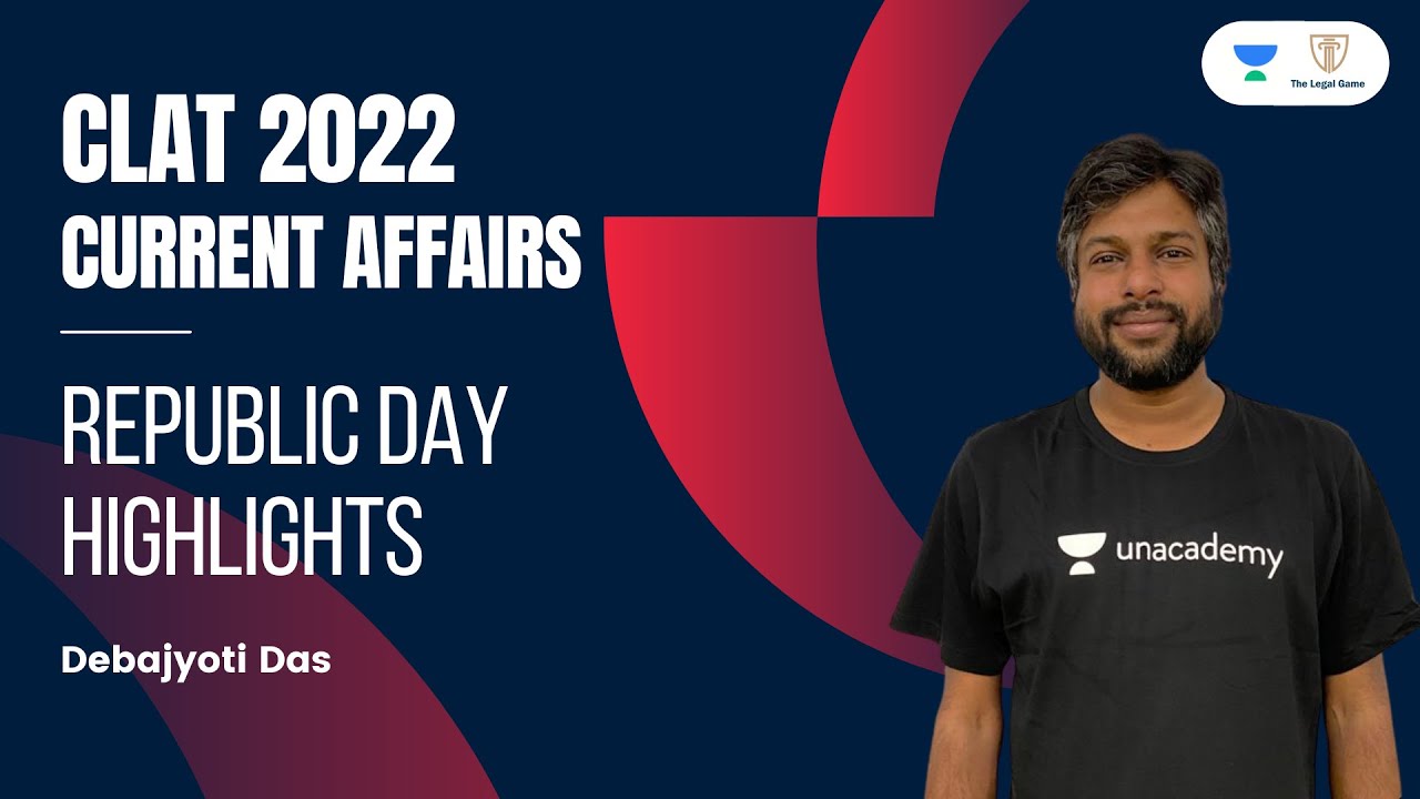 Republic Day Highlights l Current Legal Affairs l CLAT 2022 l The Legal Game l Debajyoti Das