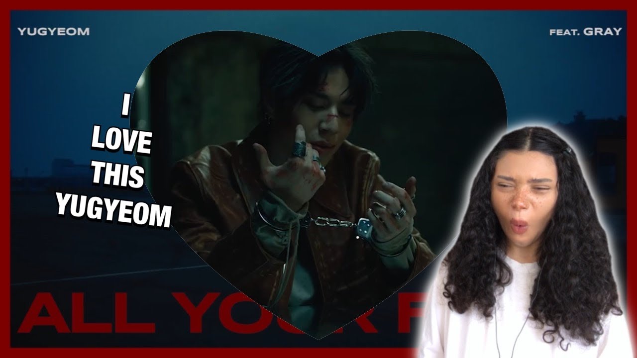 YUGYEOM (유겸) 'All Your Fault (네 잘못이야)' Feat. GRAY MV | REACTION!!