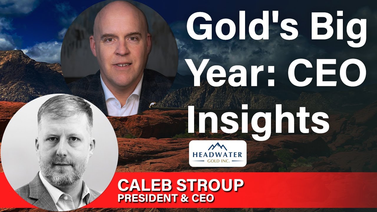 Headwater Gold's Breakthrough Year with CEO Caleb Stroup
