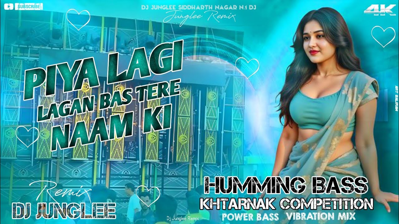 PIYA LAGI LAGAN !! DJ JUNGLEE REMIX DJ HUMMING BASS HINDI SONG KHATARNAK COMPETITION VAIBRESON MIX