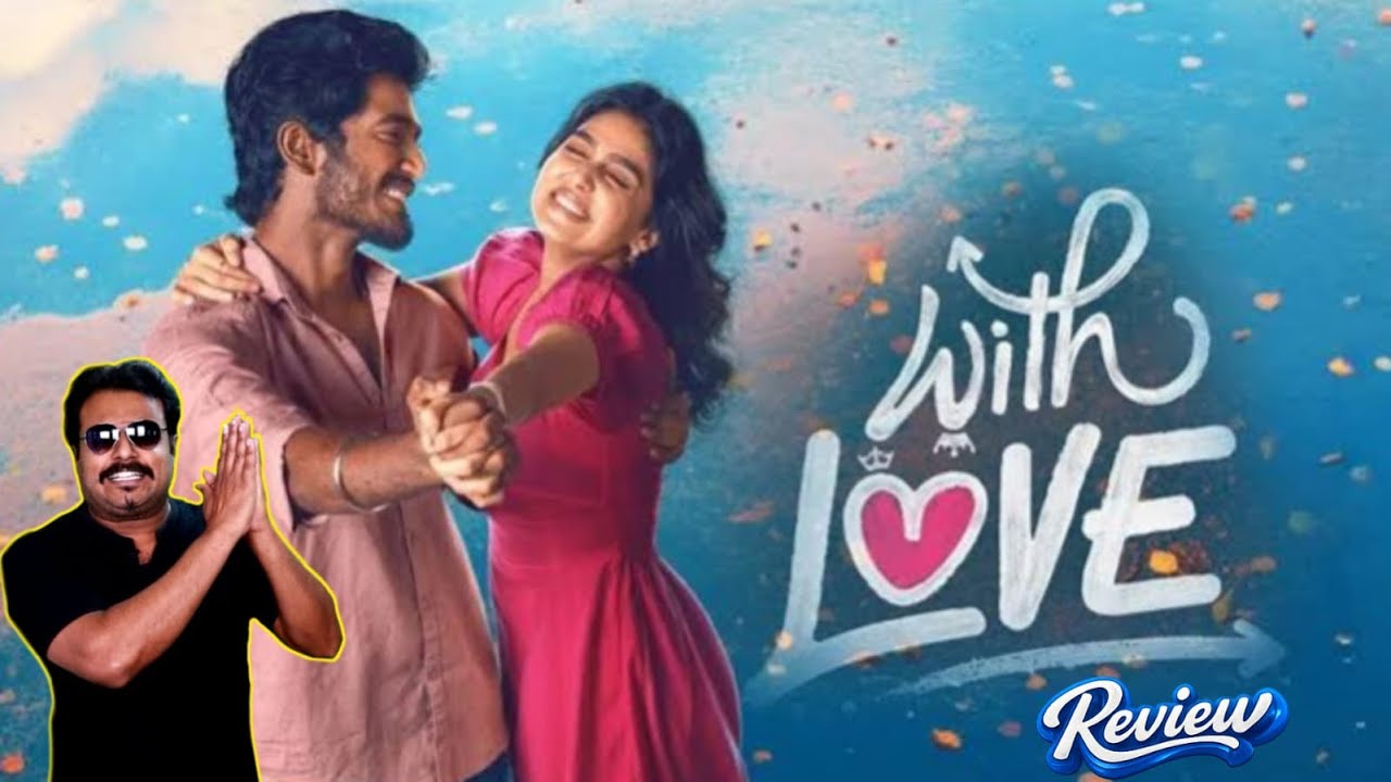 With Love Movie Review by Filmi craft Arun | Abishan Jeevinth | Anaswara | Madhan