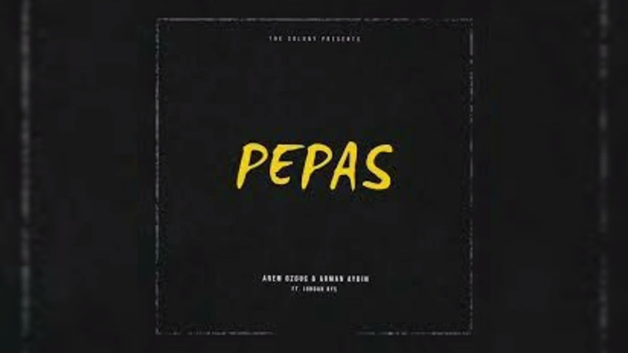 Arem Ozguc, Arman Aydin - Pepas