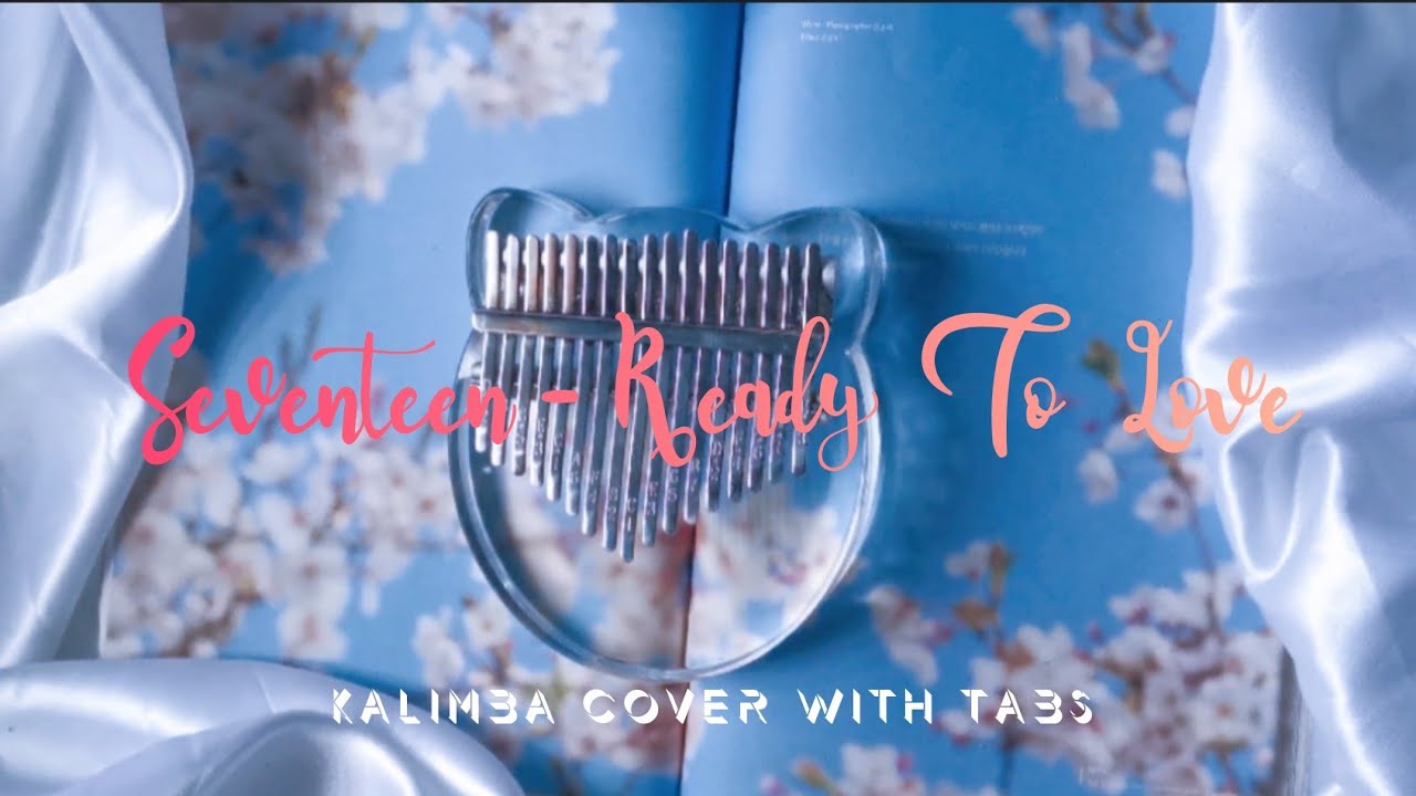 SEVENTEEN (세븐틴) 'Ready to love' Kalimba Cover With Tabs