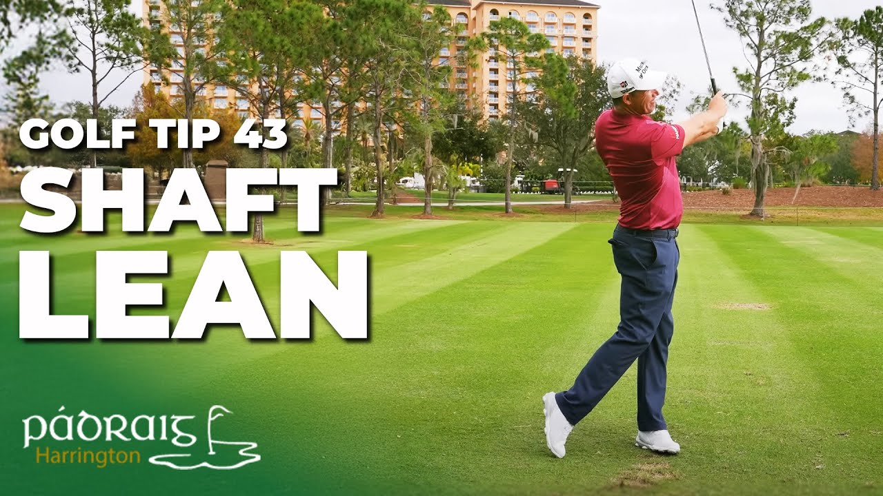 SHAFT LEAN at Impact | Paddy's Golf Tips #43 | Padraig Harrington