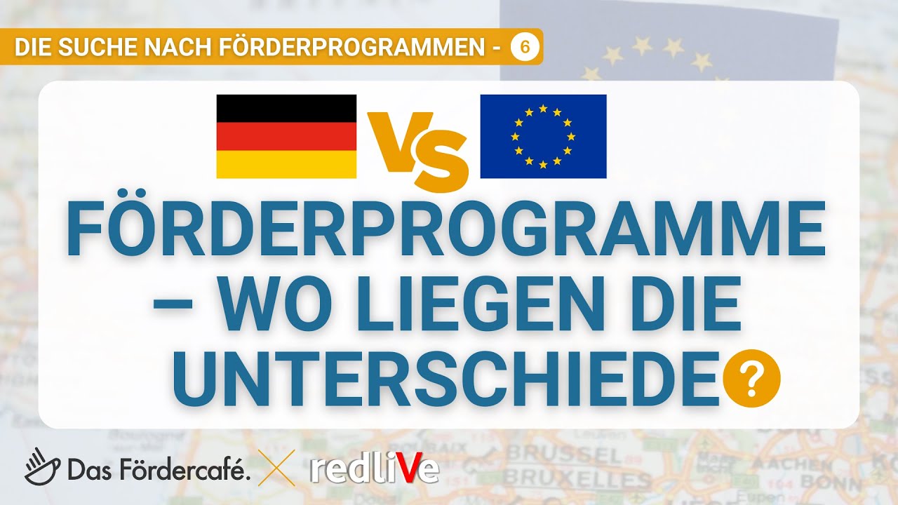 Nationale vs. EU-F&ouml;rderprogramme &ndash; Wo liegen die Unterschiede? F&ouml;rdermittel EU