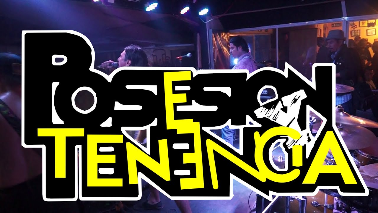 Posesion y Tenecia en vivo (40 años de Punk El Salvador)